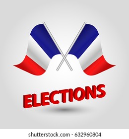 vector two crossed french flags on silver stick - symbol of france and red 3D title elections