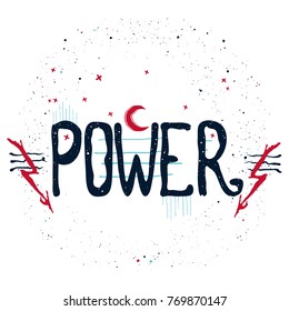 Vector type slogan Power with hand drawn elements. Inspirational print for typography poster, 
textile - shirts, bags, pillows.
