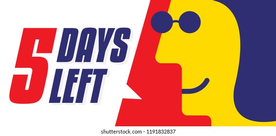 Vector typographic design of 5. Vector illustration of no of days left to go badges with speech bubble. Woman saying five days to go.