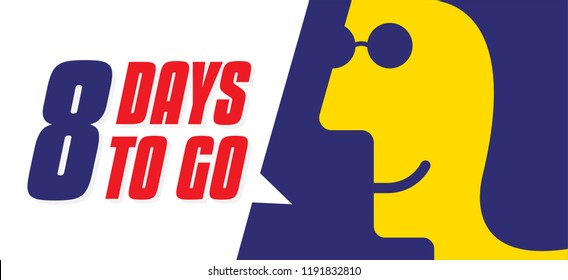 Vector typographic design of 8. Vector illustration of no of days left to go badges with speech bubble. Woman saying eight days to go.
