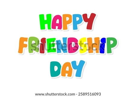 Vector typographic design happy Friendship Day. Modern calligraphy of cartoon text. Greeting card, poster, T-shirt print on Friendship day.