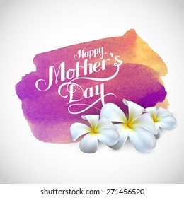 vector typographic illustration of Happy Mothers Day label with frangipani flowers on the watercolor stain background. postcard design