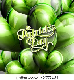 Vector typographical illustration of handwritten Saint Patricks Day label on the holiday background of flying green balloon hearts. holiday lettering composition