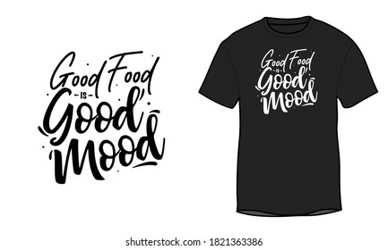 Vector typography design element for greeting cards, decoration, prints, mugs, posters, and T-shirts. "Good Food is Good Mood". Modern digital calligraphy design.