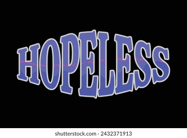 vector typography design that says "hopeless". design clothes, jackets or stickers for your brand.