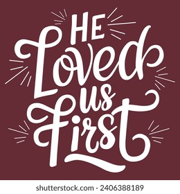 vector typography he loved us first