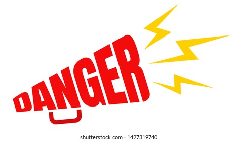 Vector typography with megaphone and text of danger. Lettering danger megaphone. 