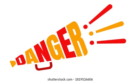 Vector typography with megaphone and text of danger. Lettering danger megaphone. 