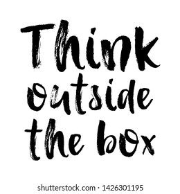 Vector Typography Poster, brush lettering calligraphy. Vintage illustration with text. Can be used as a print on t-shirts and bags, banner or poster. Think outside the box.