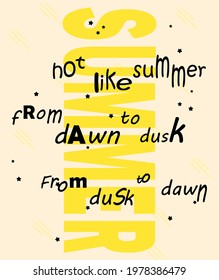 Vector Typography Poster Design Concept. Hot like summer. From dawn to dusk, from dusk to dawn. Summer poster. Illustration for postcard, poster, banner, flyer, greeting card, cover.