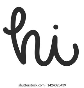 Vector Typography Poster, hand lettering calligraphy. Vintage illustration with text. Can be used as a print on t-shirts and bags, banner or poster. Hi
