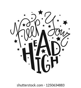 Vector typography poster with stars and lettering quote - Keep your head high. Inspirational black and white print design