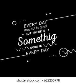 Vector typography quote sloga for T-shirt print. Line typography with sign and symbol. Inspirital quote for poster.