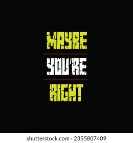 Vector typography quotes t-shirt design.