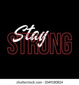 Vector Typography Stay Strong Concept