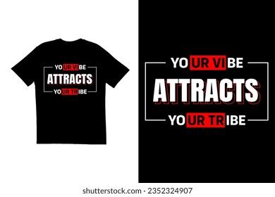 Vector Typography t shirt design. Your Vibe Attracts Your Tribe t shirt design. Motivational quote t shirt design