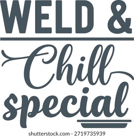 Um design de t-shirt de tipografia vetorial com o texto 'Weld Chill Special' com um estilo casual, com letras à mão, perfeito para o design de vestuário e serviços de impressão sob demanda.
