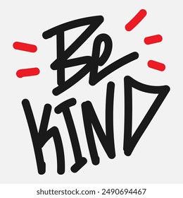 Vector typography of the words "Be Kind". Life motivation typography. Can be used for designs on t-shirts, jackets, hoodies, bags, stickers, etc.