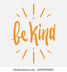 Vector typography of the words "Be Kind". Life motivation typography. Can be used for designs on t-shirts, jackets, hoodies, bags, stickers, etc.