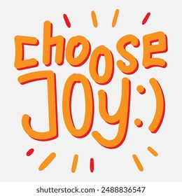 Vektorgrafik Typografie der Wörter "Choose Joy". Lebensmotivation Typografie. Kann für Designs auf T-Shirts, Jacken, Kapuzenpullover, Taschen, Aufkleber, etc. verwendet werden.