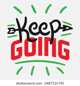 Vector tipográfico de las palabras "Keep Going". Tipografía de motivación vital. Se puede utilizar para diseños en camisetas, chaquetas, sudaderas con capucha, bolsos, pegatinas, etc.