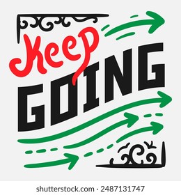 Vector typography of the words "Keep Going". Life motivation typography. Can be used for designs on t-shirts, jackets, hoodies, bags, stickers, etc.