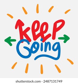 Vector typography of the words "Keep Going". Life motivation typography. Can be used for designs on t-shirts, jackets, hoodies, bags, stickers, etc.