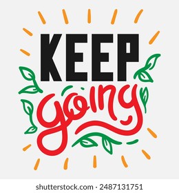 Vector typography of the words "Keep Going". Life motivation typography. Can be used for designs on t-shirts, jackets, hoodies, bags, stickers, etc.