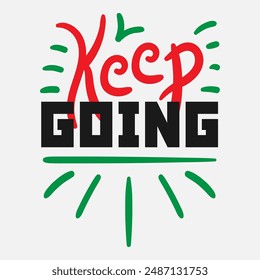 Vector typography of the words "Keep Going". Life motivation typography. Can be used for designs on t-shirts, jackets, hoodies, bags, stickers, etc.