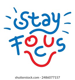 Vector typography of the words "Stay Focus". Life motivation typography. Can be used for designs on t-shirts, jackets, hoodies, bags, stickers, etc.