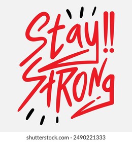 Vector typography of the words "Stay Strong". Life motivation typography. Can be used for designs on t-shirts, jackets, hoodies, bags, stickers, etc.