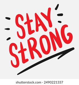 Vector typography of the words "Stay Strong". Life motivation typography. Can be used for designs on t-shirts, jackets, hoodies, bags, stickers, etc.