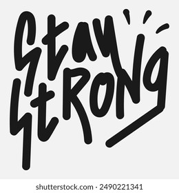 Vektorgrafik Typografie der Wörter "Stay Strong". Lebensmotivation Typografie. Kann für Designs auf T-Shirts, Jacken, Kapuzenpullover, Taschen, Aufkleber, etc. verwendet werden.