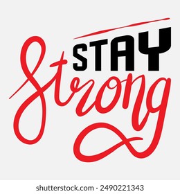 Vector typography of the words "Stay Strong". Life motivation typography. Can be used for designs on t-shirts, jackets, hoodies, bags, stickers, etc.