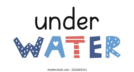 Vector Under sea lettering. Cute phrase. Marine handwritten text.