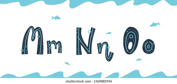Vector underwater latin letters M, N, O in Scandinavian style. Isolated on white background. Hand drawn cute vector graphic font. Unique letter design for posters, cards and holiday invitations.