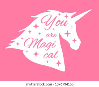 Vector unicorn head silhouette with text. Inspirational illustration design. You are magical hand drawn lettering isolated on pink background