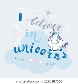 Vector Unicorn illustration. Unicorn and lettering print. Unicorn, clouds and stars. Lettering. Perfect for greetings, invitations, manufacture wrapping paper, textile and web design. 