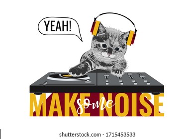 Vector Unisex t shirt print with funny cat in headphones, DJ mixer, slogan Yeah, Make some noise. 3d realistic shirt template on white background. Music poster with kitty. Vector illustration