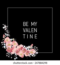 Vector unusual minimalistic romantic valentine card with text and pink flowers on black square. Be my valentine.