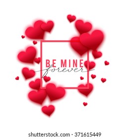 Vector Valentine card with confetti falling from red blurred  hearts on the white background. Love concept card background for Valentines day. Be mine forever