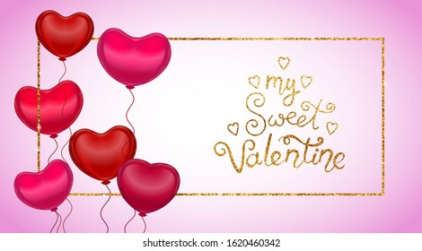 Vector Valentine card with realistic 3D baloon hearts and handwritten calligraphy title - My sweet Valentine. Concept for horizontal poster, banner or invitation for All Lovers Day with lettering.