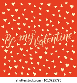 Vector valentine day concept. Card with heart shape, and lettering Be My Valentine