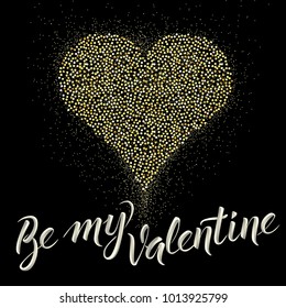Vector valentine day concept. Card with sequins heart shape, and lettering be my Valentine