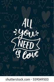 Vector Valentines Day card. All you need is love. Romantic quote on doodle background, typography poster