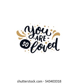 Vector valentines day card, Black and gold. Typography poster with handdrawn text and graphic elements. Doodle letters isolated on white background. You are loved