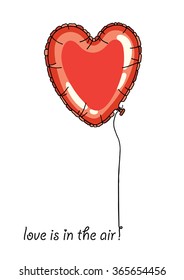 Vector Valentine's day card. Hand drawn heart in form of balloon. Love is in the air. Love lettering design. 14 february holiday. Wallpaper, flyers, invitation, posters, brochure, banners.