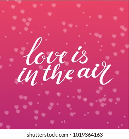 Vector valentines day card, typography poster with handdrawn text and graphic elements. Love is in the air