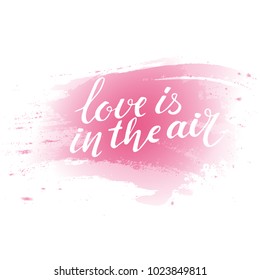 Vector valentines day card, typography poster with handdrawn text and graphic elements. Love is in the air