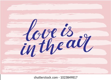 Vector valentines day card, typography poster with handdrawn text and graphic elements. Love is in the air